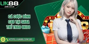 Cá Cược Đỉnh Cao Tại Saba Thể Thao UK88  
